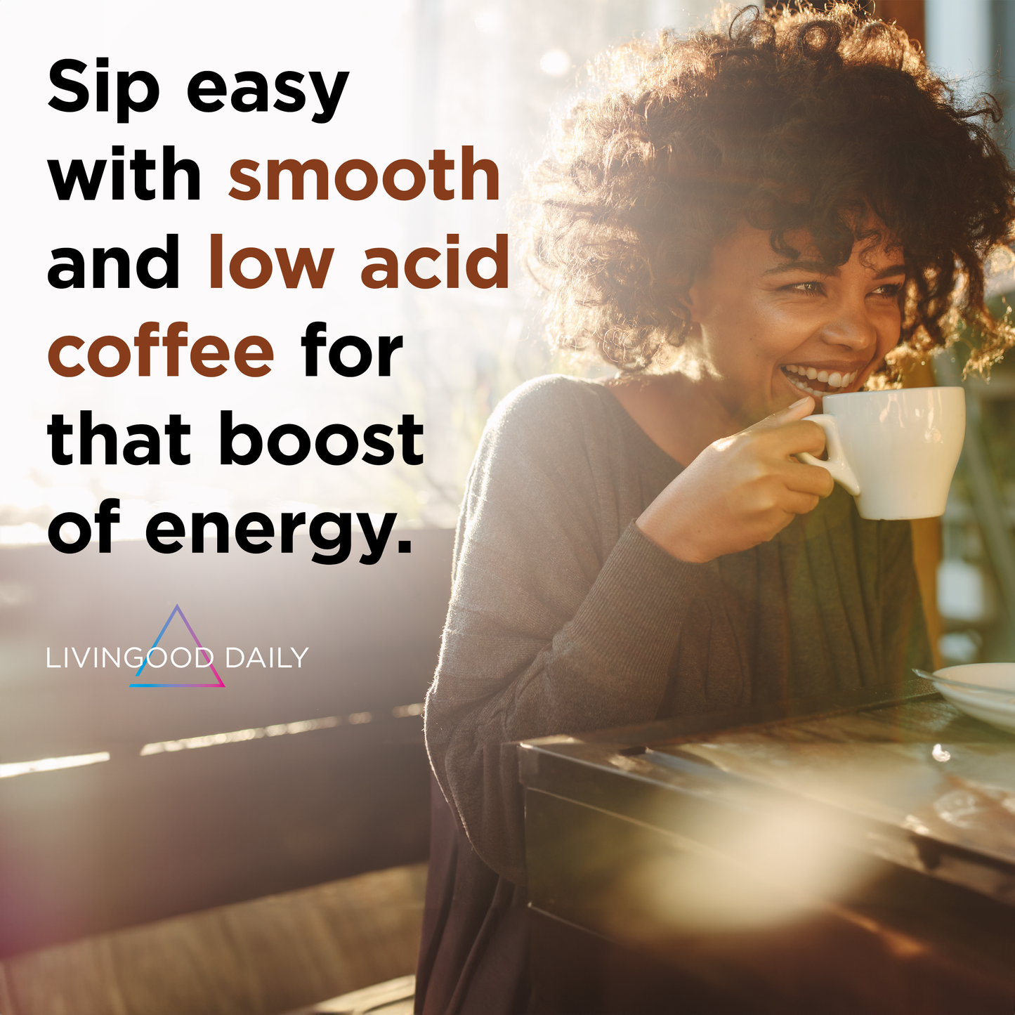 Woman enjoying low acid coffee for energy boost in sunlight