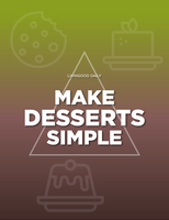 Make Desserts Simple Guide [Downloadable PDF]