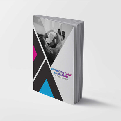 Livingood Daily Challenge Workbook - Livingood Daily